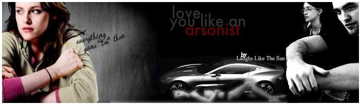 Love you like an arsonist banner