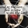 And so the lion fell in love with the lamb. Twilight