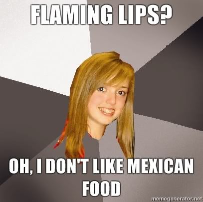 FLAMING-LIPS-OH-I-DONT-LIKE-MEXICAN-FOOD.jpg