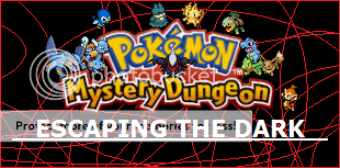 Poemon Mystery DUngeon : Escaping the Dark OOC thread
